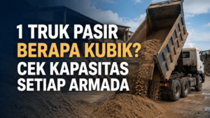1 Truk Pasir Berapa Kubik? Cek Kapasitas Setiap Armada